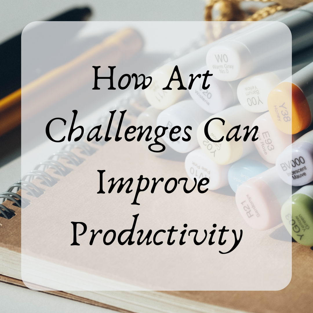 How Art Challenges Can Improve Productivity - How to Sell Art Online ... How Art Challenges Can Improve Productivity - How to Sell Art Online ...